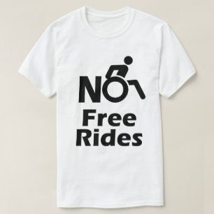 Fun No Free Wheelchair Rides T-Shirt