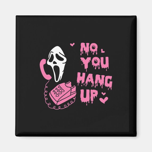 Fun No You Hang Up First Ghost Calling Hello Hallo Magnet (Front)