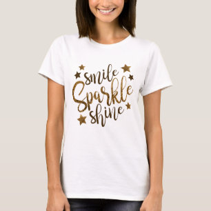 Fun Novelty Fashion Gift Idea SMILE SPARKLE SHINE  T-Shirt