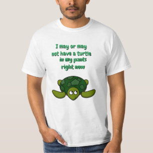Fun Novelty Fashion Gift Idea TURTLE IN MY PANTS T-Shirt