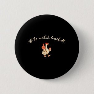 Fun Off to Watch Baseball Goose Game Day Sport 6 Cm Round Badge