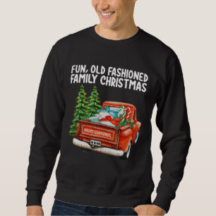 Fun Old Fashioned Family Christmas Truck Tree Sweatshirt