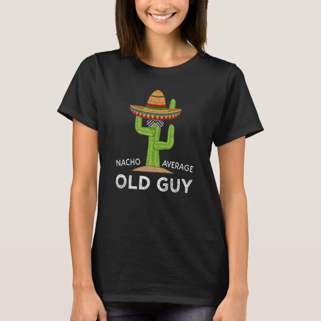 Fun Older Men Humour   Meme Saying Old Guy T-Shirt (Front)
