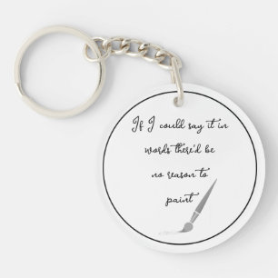 Fun Painting Painters Artist Inspirational Quote Key Ring