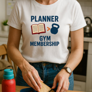Fun Parent School Shirt; Planner > Gym Membership T-Shirt