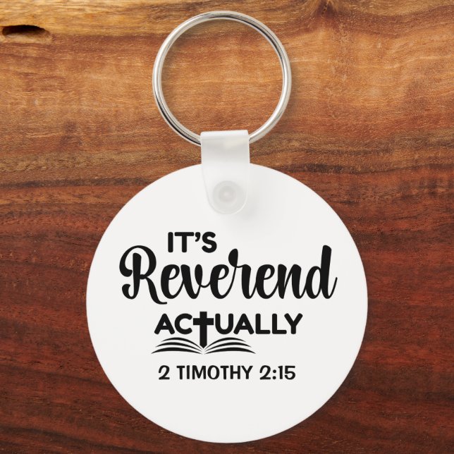 Fun Pastor Ordination IT'S REVEREND ACTUALLY  Key Ring (Front)