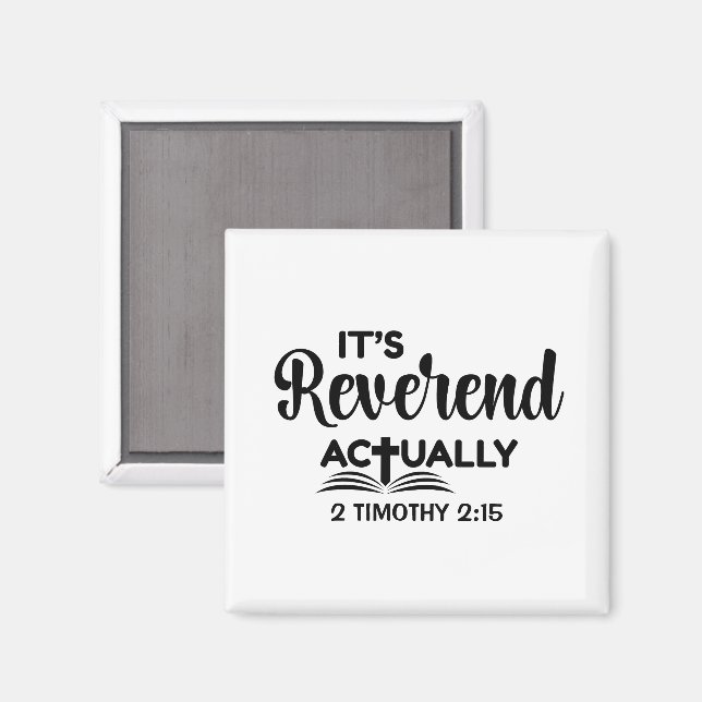 Fun Pastor Ordination IT'S REVEREND ACTUALLY  Magnet (Front/Back)