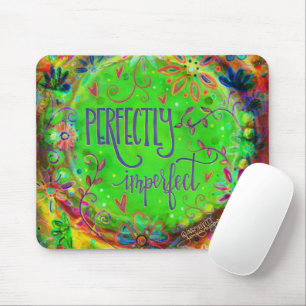 Fun Perfectly Imperfect Quote Inspirivity Mouse Pad