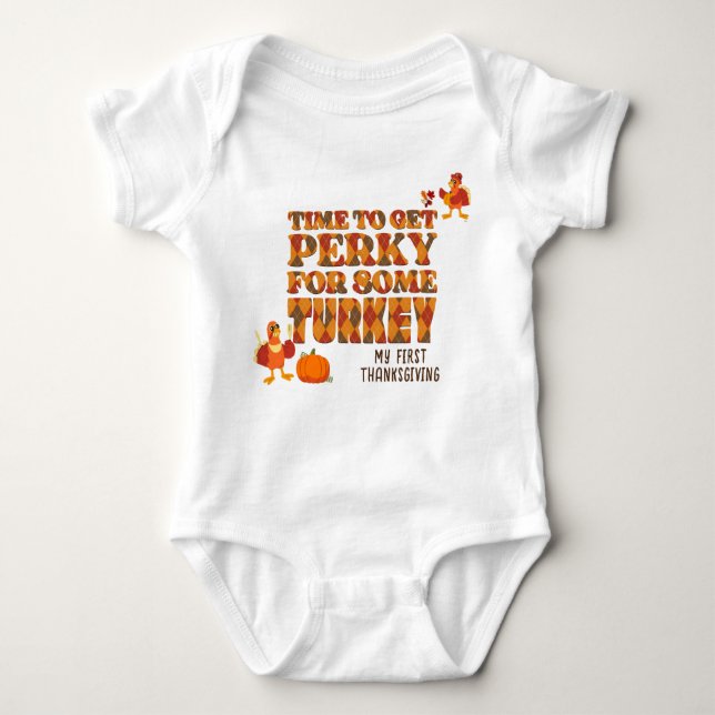 Fun PERKY FOR SOME TURKEY Happy Thanksgiving Baby Bodysuit (Front)
