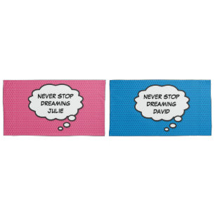 Fun Personalised NEVER STOP DREAMING Pink Blue Pillowcase