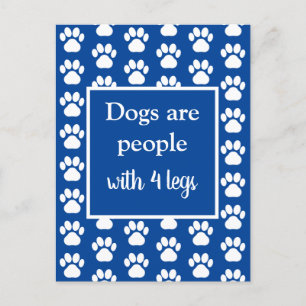 Fun Pet Paws Dogs are People w/ Four Legs in Blue Postcard