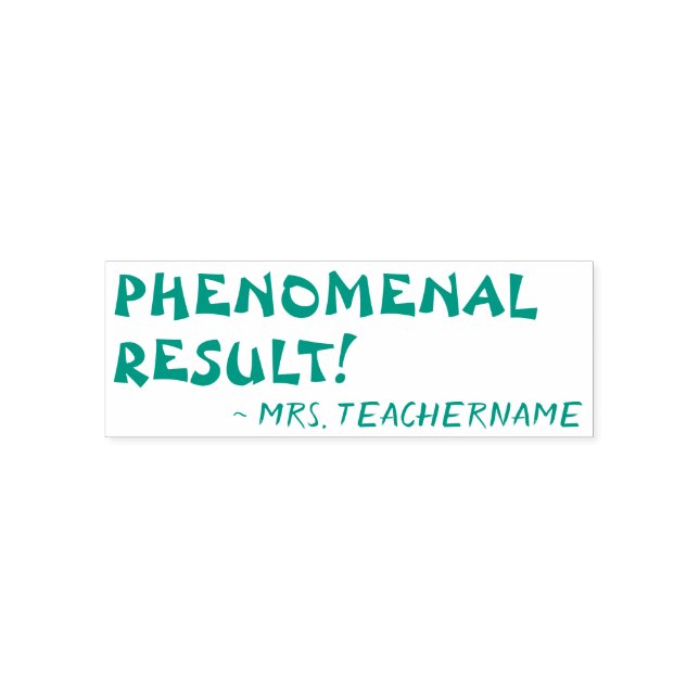 Fun "PHENOMENAL RESULT!" + Custom Teacher Name Self-inking Stamp (Design)
