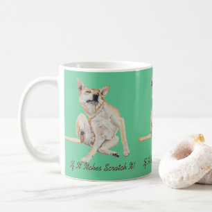 fun picture of itchy dog scratching with slogan coffee mug