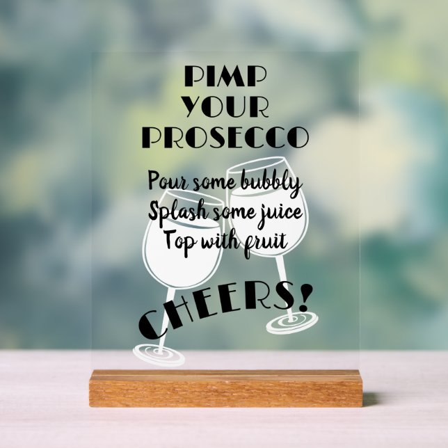 Fun Pimp Your Prosecco Cocktail Bar Instructions Acrylic Sign (Neutral)