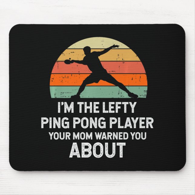 Fun Ping Pong Table Tennis Left Handed Player   Mouse Pad (Front)
