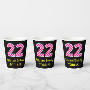 Fun Pink Stripes “22”: Happy 22nd Birthday + Name Paper Cups