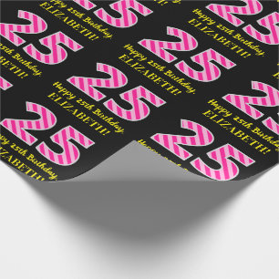 Fun Pink Stripes "25"; Happy 25th Birthday; Name Wrapping Paper