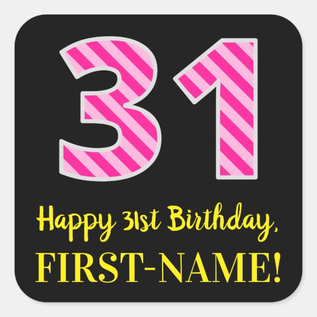 Fun Pink Stripes “31”: Happy 31st Birthday + Name Square Sticker (Front)