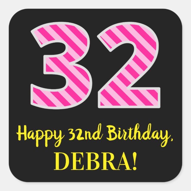 Fun Pink Stripes “32”: Happy 32nd Birthday + Name Square Sticker (Front)