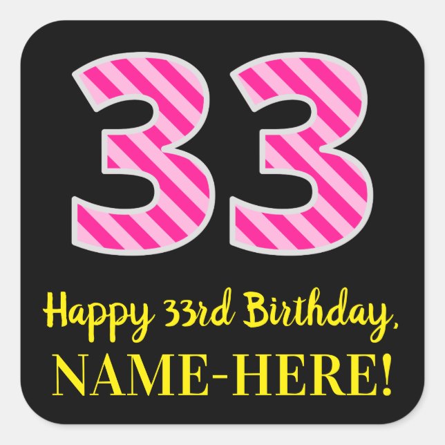 Fun Pink Stripes “33”: Happy 33rd Birthday + Name Square Sticker (Front)