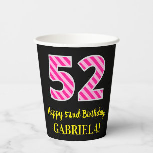 Fun Pink Stripes “52”: Happy 52nd Birthday + Name Paper Cups