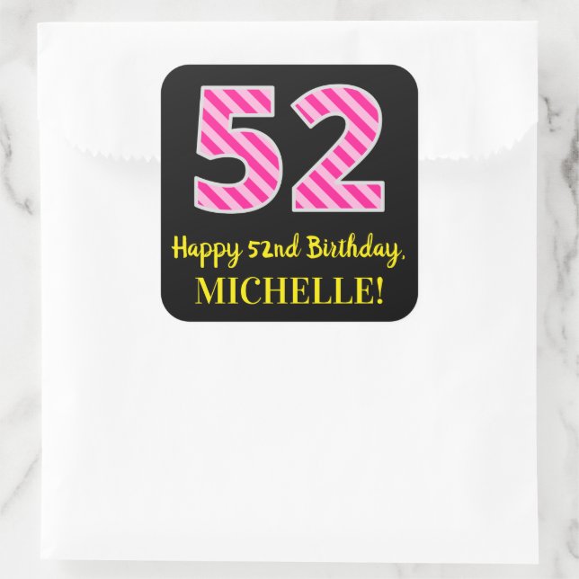 Fun Pink Stripes “52”: Happy 52nd Birthday + Name Square Sticker (Bag)