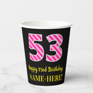 Fun Pink Stripes “53”: Happy 53rd Birthday + Name Paper Cups