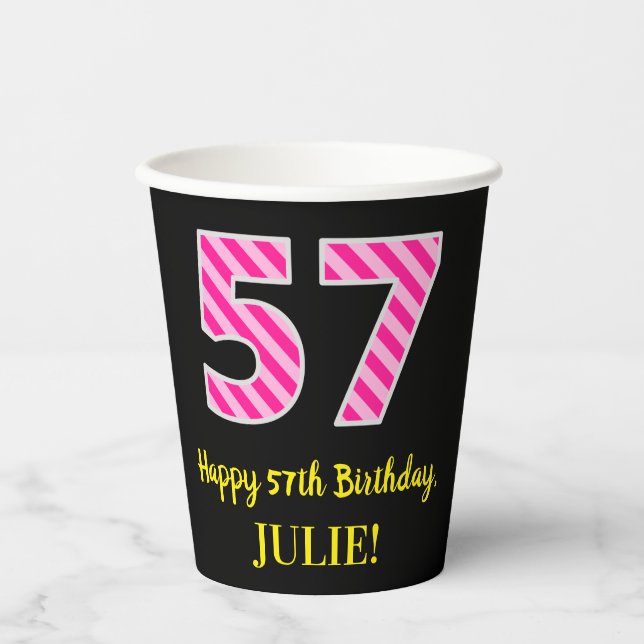 Fun Pink Stripes “57”: Happy 57th Birthday + Name Paper Cups (Front)