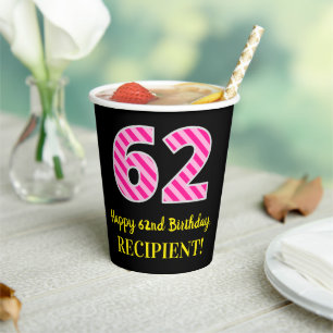 Fun Pink Stripes “62”: Happy 62nd Birthday + Name Paper Cups