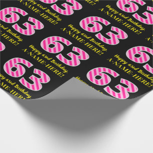 Fun Pink Stripes "63"; Happy 63rd Birthday; Name Wrapping Paper