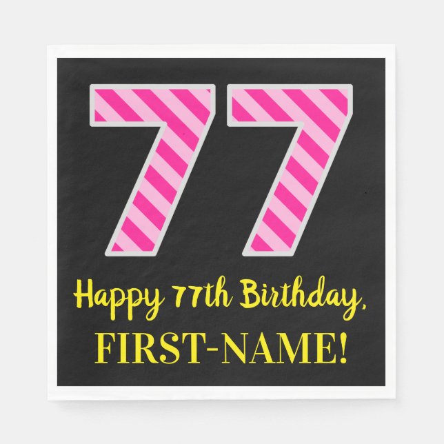 Fun Pink Stripes "77"; Happy 77th Birthday; Name Napkin (Front)