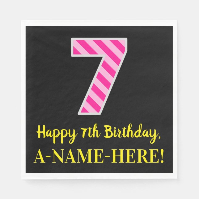 Fun Pink Stripes "7"; Happy 7th Birthday; Name Napkin (Front)