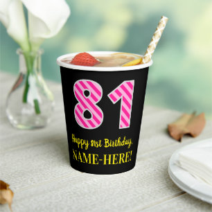 Fun Pink Stripes “81”: Happy 81st Birthday + Name Paper Cups