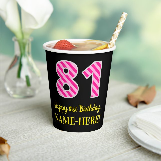 Fun Pink Stripes “81”: Happy 81st Birthday + Name Paper Cups (Insitu)