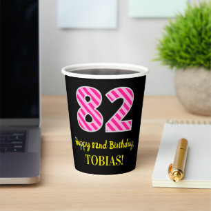 Fun Pink Stripes “82”: Happy 82nd Birthday + Name Paper Cups
