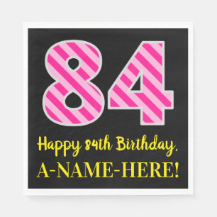Fun Pink Stripes "84"; Happy 84th Birthday; Name Napkin