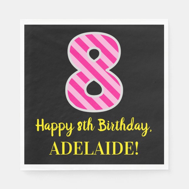 Fun Pink Stripes "8"; Happy 8th Birthday; Name Napkin (Front)
