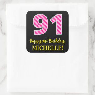 Fun Pink Stripes “91”: Happy 91st Birthday + Name Square Sticker