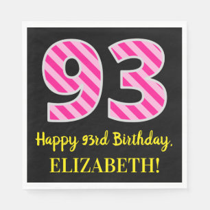 Fun Pink Stripes "93"; Happy 93rd Birthday; Name Napkin