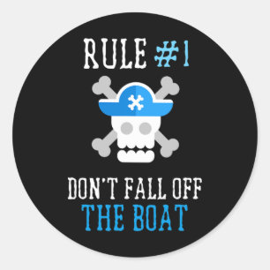 Fun Pirate Rules Don't Fall Off The Boat Men Women Classic Round Sticker