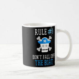 Fun Pirate Rules Don't Fall Off The Boat Men Women Coffee Mug