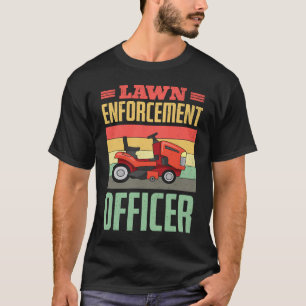 Fun Police Lawn Enforcement Officer Cop Gardener M T-Shirt