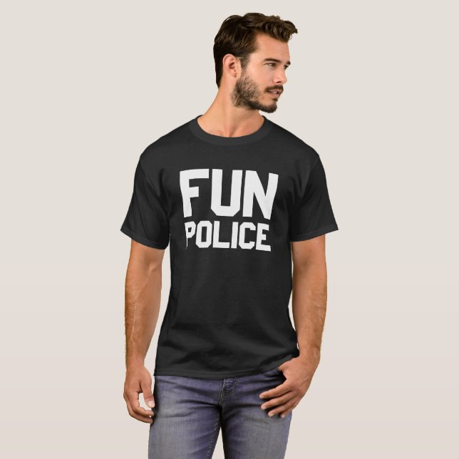 Fun Police T-Shirt (Front Full)