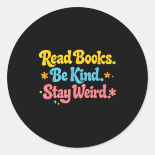 Fun positive read books be kind stay weird teacher classic round sticker
