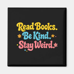 Fun positive read books be kind stay weird teacher magnet