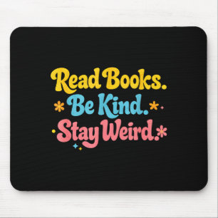 Fun positive read books be kind stay weird teacher mouse pad
