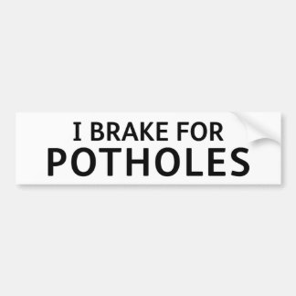 Fun Pothole Bumper Sticker: I BRAKE FOR POTHOLES Sticker