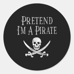 Fun Pretend I'm A Pirate Lazy Halloween Costume Sk Classic Round Sticker