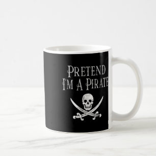 Fun Pretend I'm A Pirate Lazy Halloween Costume Sk Coffee Mug