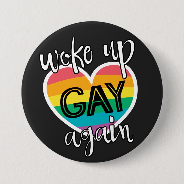 Fun pride month lgbt woke up gay again 7.5 cm round badge (Front)